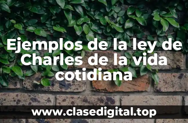 Ejemplos de la ley de Charles de la vida cotidiana
