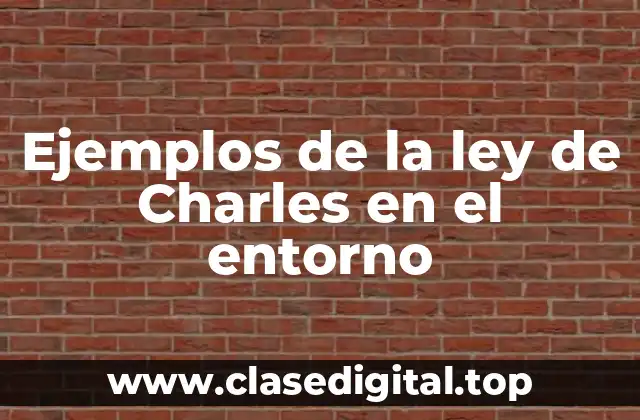 Ejemplos de la ley de Charles en el entorno