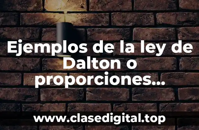 Ejemplos de la ley de Dalton o proporciones múltiples