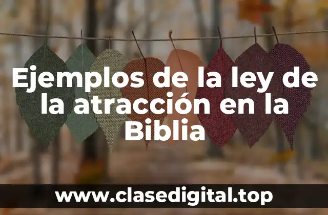 Ejemplos de la ley de la atracción en la Biblia