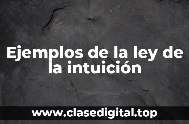 Ejemplos de la ley de la intuición