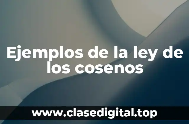 Ejemplos de la ley de los cosenos