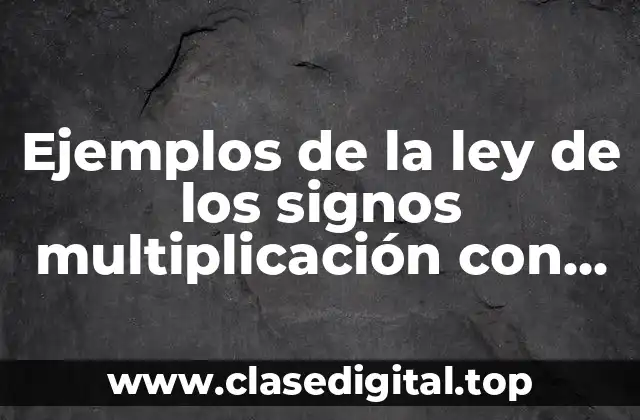 Ejemplos de la ley de los signos multiplicación con animales