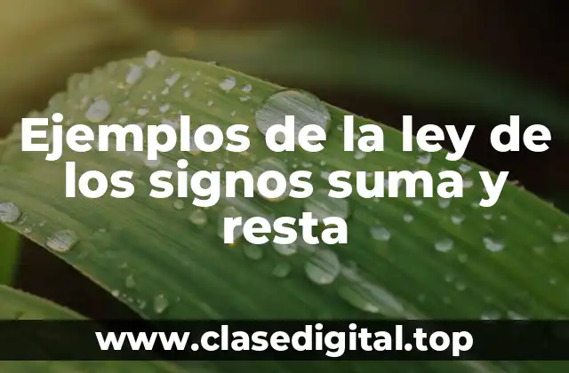 Ejemplos de la ley de los signos suma y resta