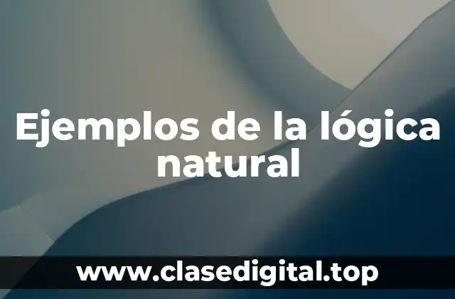Ejemplos de la lógica natural