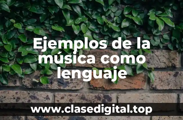 Ejemplos de la música como lenguaje
