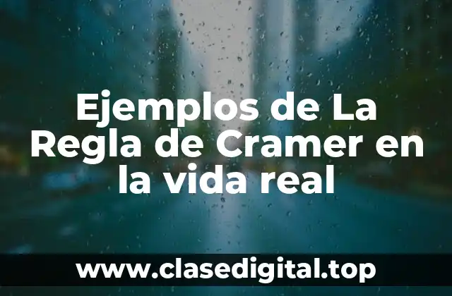 Ejemplos de La Regla de Cramer