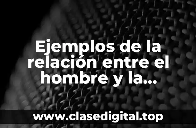 Ejemplos de la relación entre el hombre y la divinidad