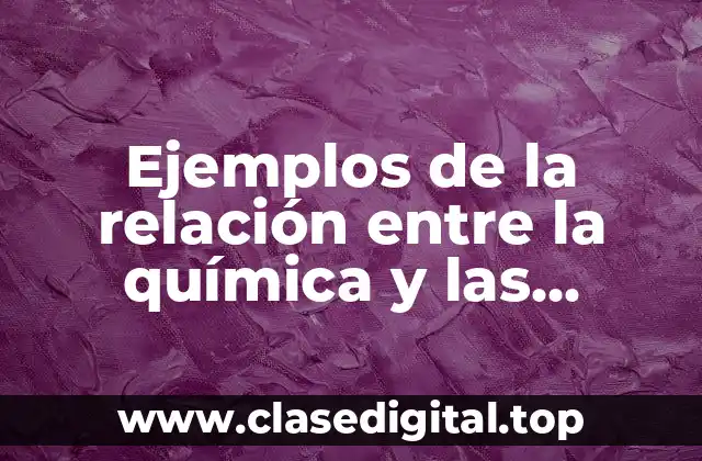 Ejemplos de la relación entre la química y las matemáticas
