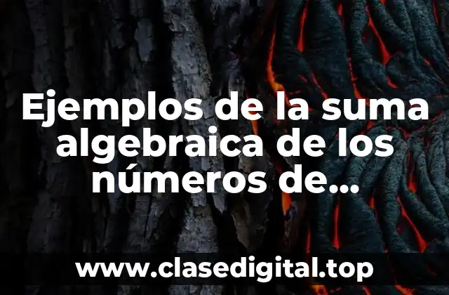 Ejemplos de la suma algebraica de los números de oxidación