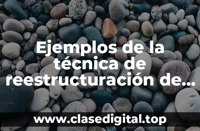 Ejemplos de la técnica de reestructuración de la terapia estructural