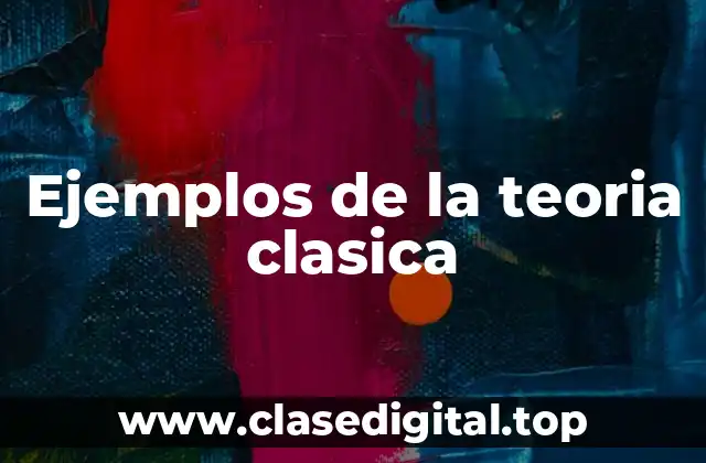 Ejemplos de la teoria clasica