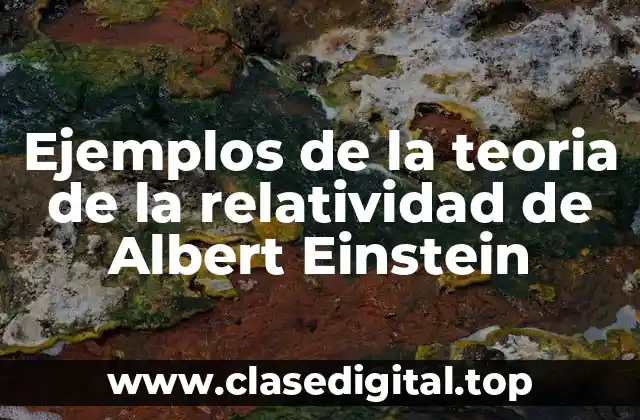 Ejemplos de la teoria de la relatividad de Albert Einstein