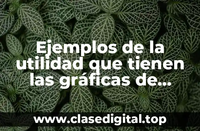 Ejemplos de la utilidad que tienen las gráficas de dispersión