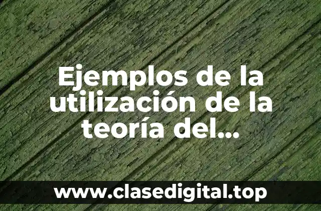 Ejemplos de la utilización de la teoría del aprendizaje significativo