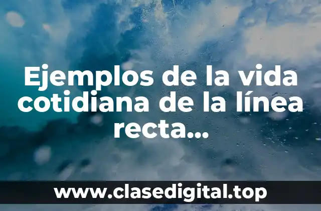 Ejemplos de la vida cotidiana de la línea recta perpendiculares