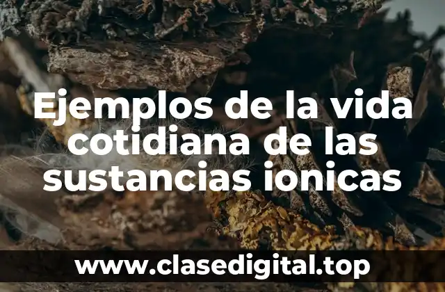 Ejemplos de sustancias ionicas