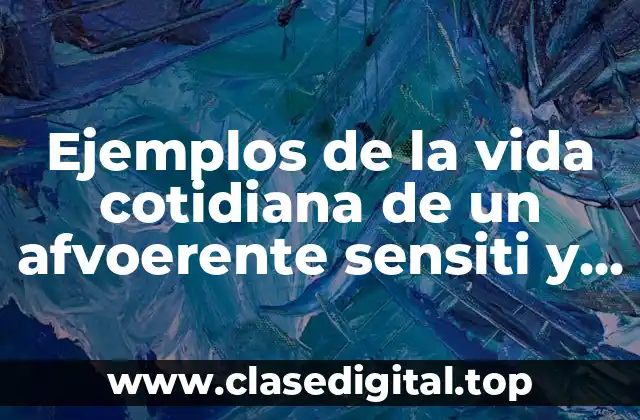 Ejemplos de la vida cotidiana de un afvoerente sensiti