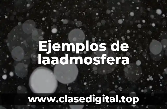 Ejemplos de laadmosfera