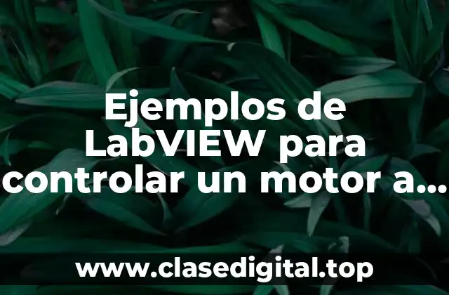 Ejemplos de LabVIEW para controlar un motor a pasos