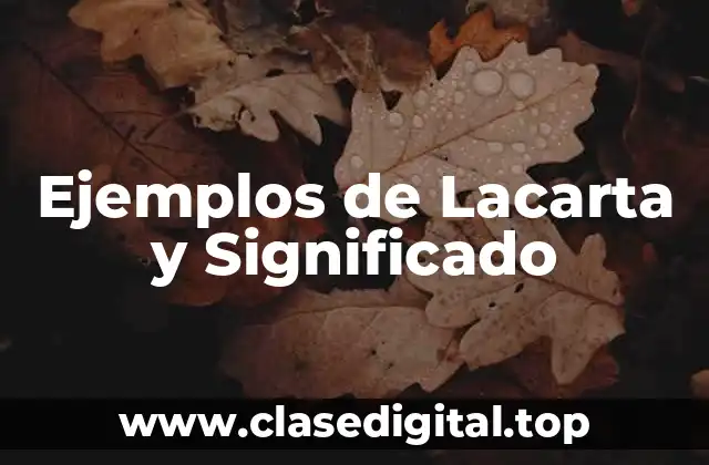 Ejemplos de Lacarta y Significado