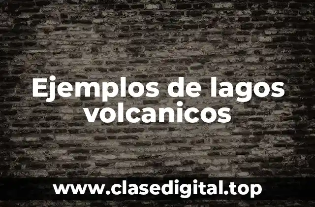 Ejemplos de lagos volcanicos