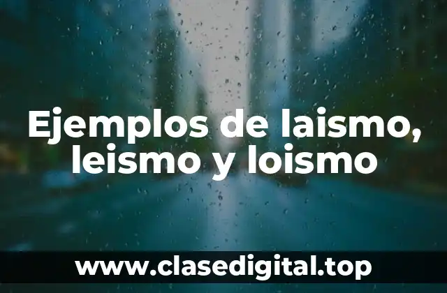 Ejemplos de laismo, leismo y loismo