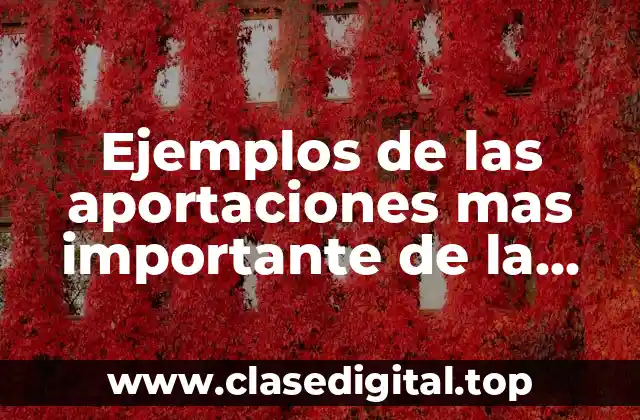 Ejemplos de las aportaciones mas importante de la literatura latina