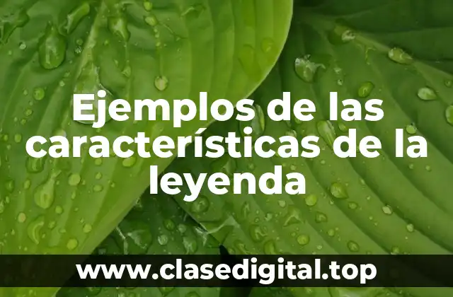 Ejemplos de características de la leyenda