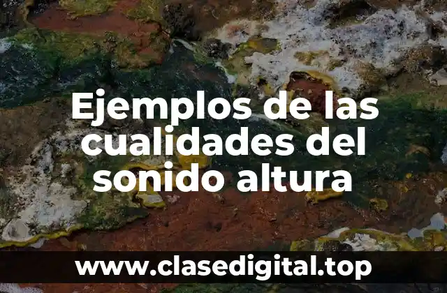Ejemplos de las cualidades del sonido altura