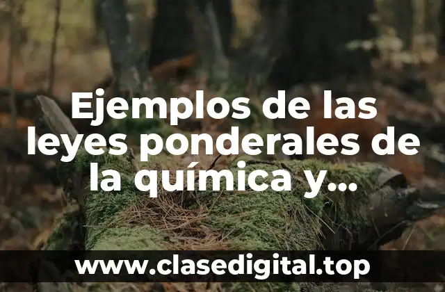 Ejemplos de las leyes ponderales de la química