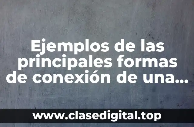 Ejemplos de las principales formas de conexión de una lectura