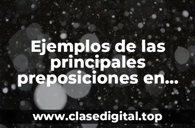 Ejemplos de las principales preposiciones en inglés
