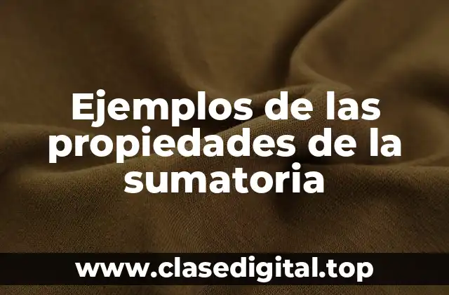 Ejemplos de las propiedades de la sumatoria