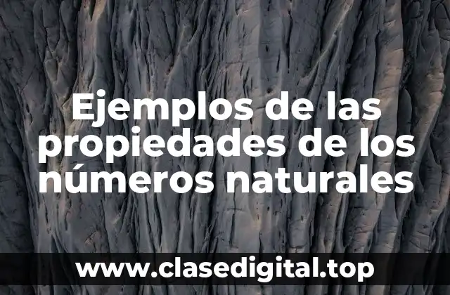 Ejemplos de las propiedades de los números naturales