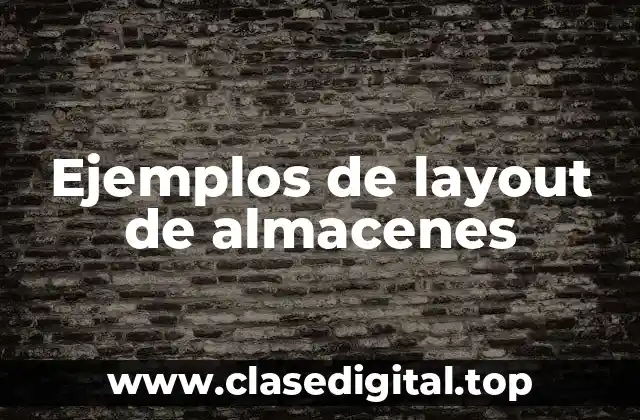 Ejemplos de layout de almacenes