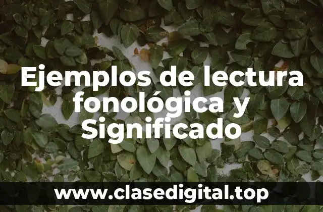 Ejemplos de lectura fonológica