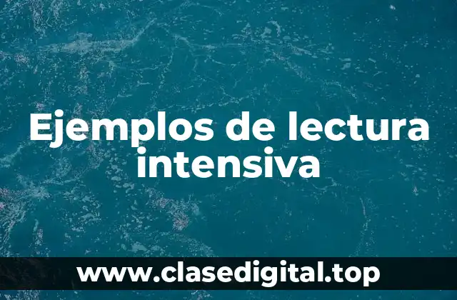 Ejemplos de lectura intensiva