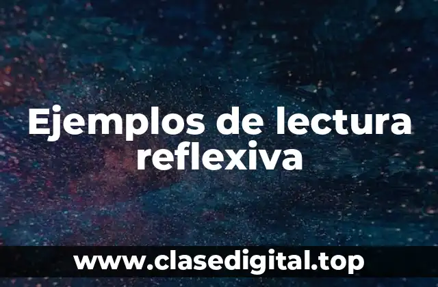 Ejemplos de lectura reflexiva