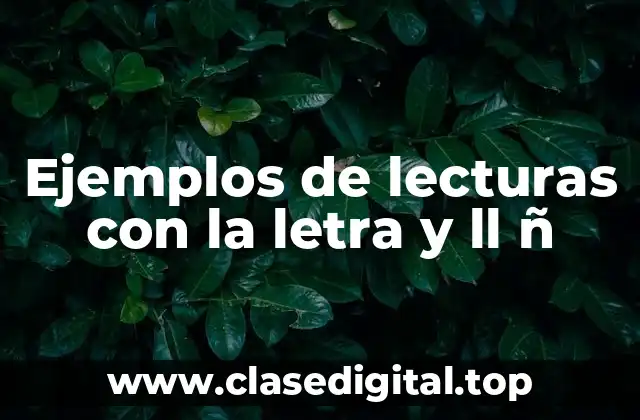 Ejemplos de lecturas con la letra y ll ñ