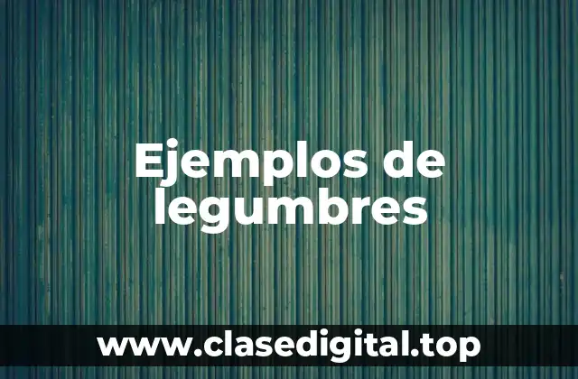 Ejemplos de legumbres