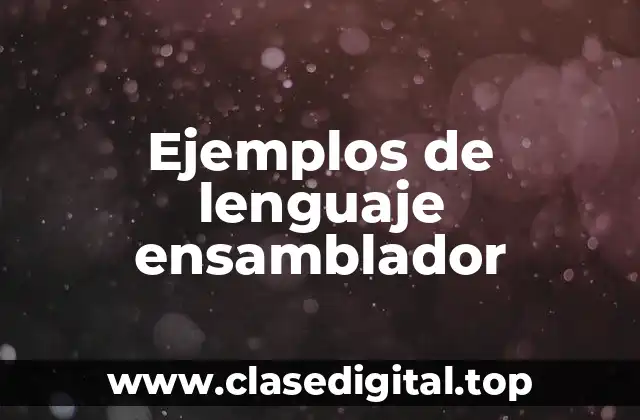 Ejemplos de lenguaje ensamblador