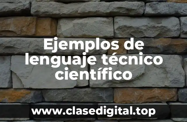 Ejemplos de lenguaje técnico científico