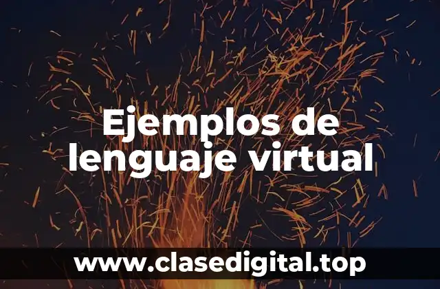 Ejemplos de lenguaje virtual