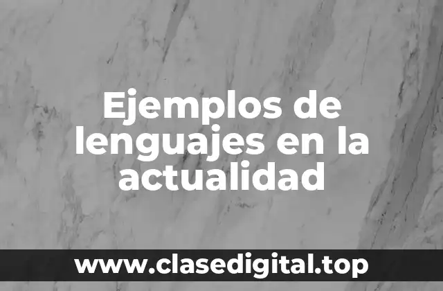 Ejemplos de lenguajes en la actualidad
