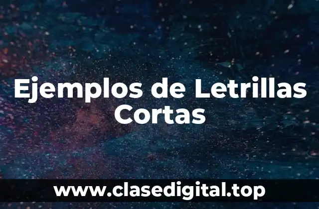 Ejemplos de Letrillas Cortas