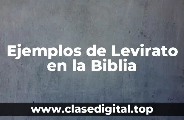 Ejemplos de Levirato en la Biblia