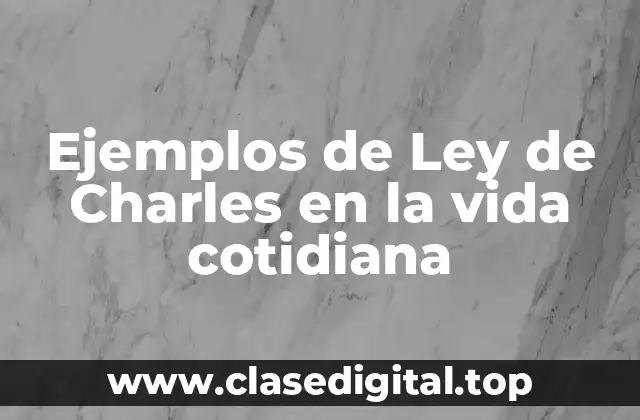 Ejemplos de la Ley de Charles