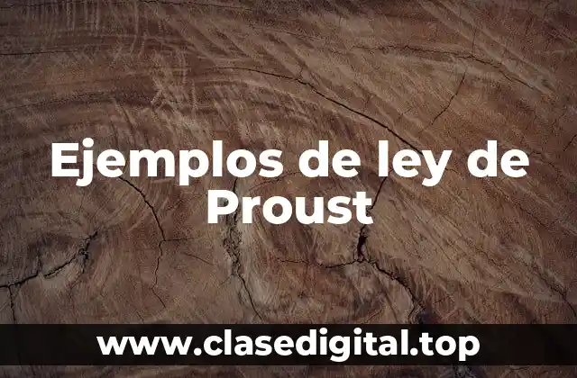Ejemplos de ley de Proust