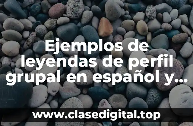 Ejemplos de leyendas de perfil grupal en español y matemáticas